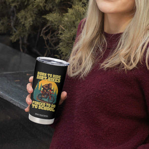 Funny Bigfoot Dirt Bike Tumbler Cup Born To Ride Dirt Bikes Forced To Go To School TS14 Print Your Wear