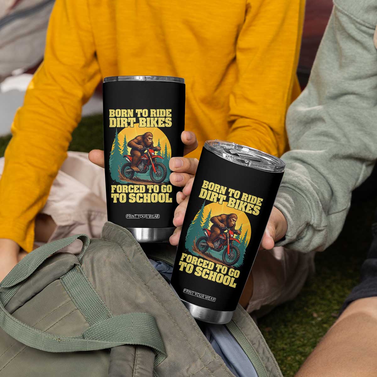 Funny Bigfoot Dirt Bike Tumbler Cup Born To Ride Dirt Bikes Forced To Go To School TS14 Print Your Wear