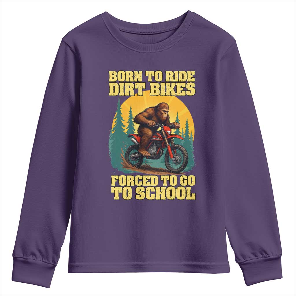 Funny Bigfoot Dirt Bike Youth Sweatshirt Born To Ride Dirt Bikes Forced To Go To School TS14 Purple Print Your Wear