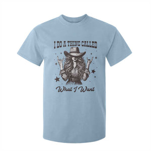 Black Cowgirl T Shirt For Kid I Do A Thing Called What I Want TS14 Light Blue Print Your Wear