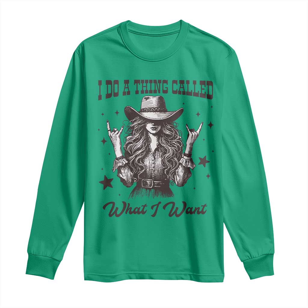 Black Cowgirl Long Sleeve Shirt I Do A Thing Called What I Want TS14 Irish Green Print Your Wear