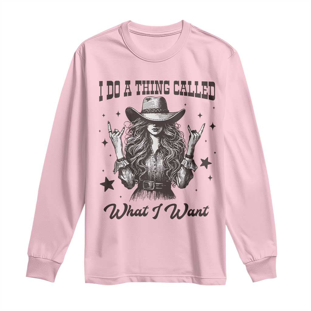 Black Cowgirl Long Sleeve Shirt I Do A Thing Called What I Want TS14 Light Pink Print Your Wear
