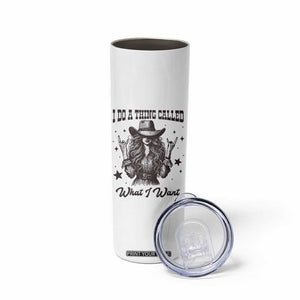 Black Cowgirl Skinny Tumbler I Do A Thing Called What I Want TS14 Print Your Wear