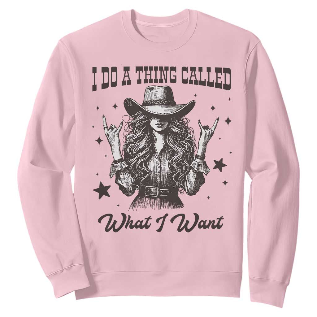 Black Cowgirl Sweatshirt I Do A Thing Called What I Want TS14 Light Pink Print Your Wear