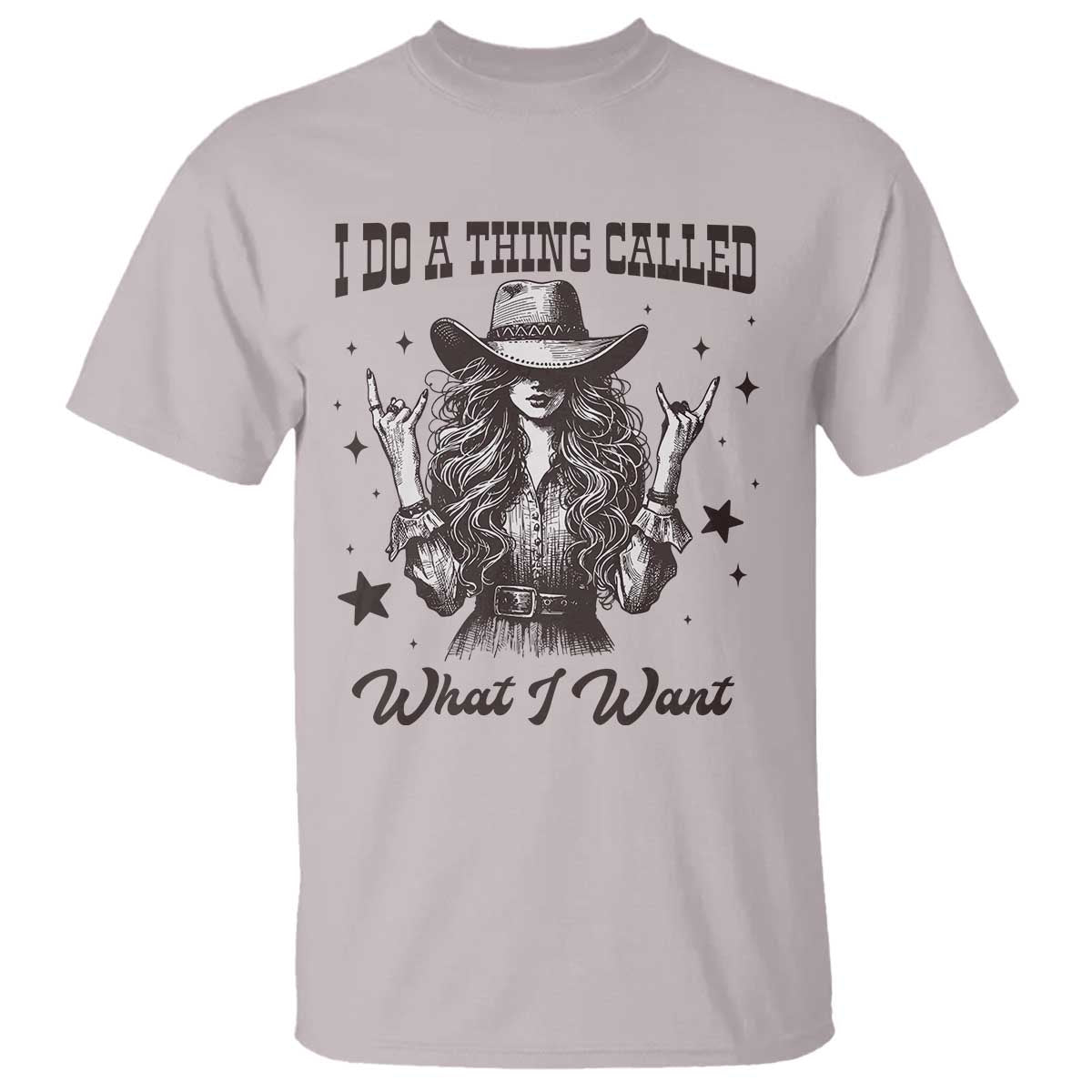 Black Cowgirl T Shirt I Do A Thing Called What I Want TS14 Ice Gray Print Your Wear
