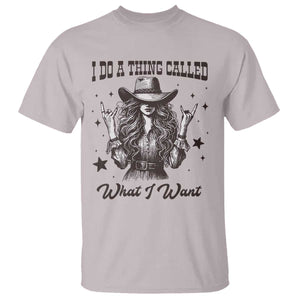 Black Cowgirl T Shirt I Do A Thing Called What I Want TS14 Ice Gray Print Your Wear