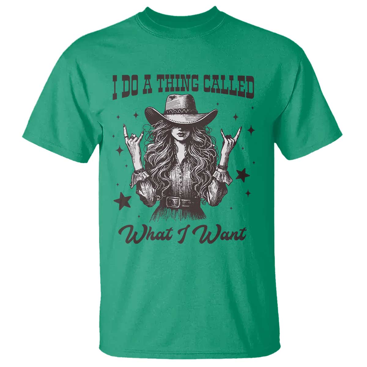 Black Cowgirl T Shirt I Do A Thing Called What I Want TS14 Irish Green Print Your Wear