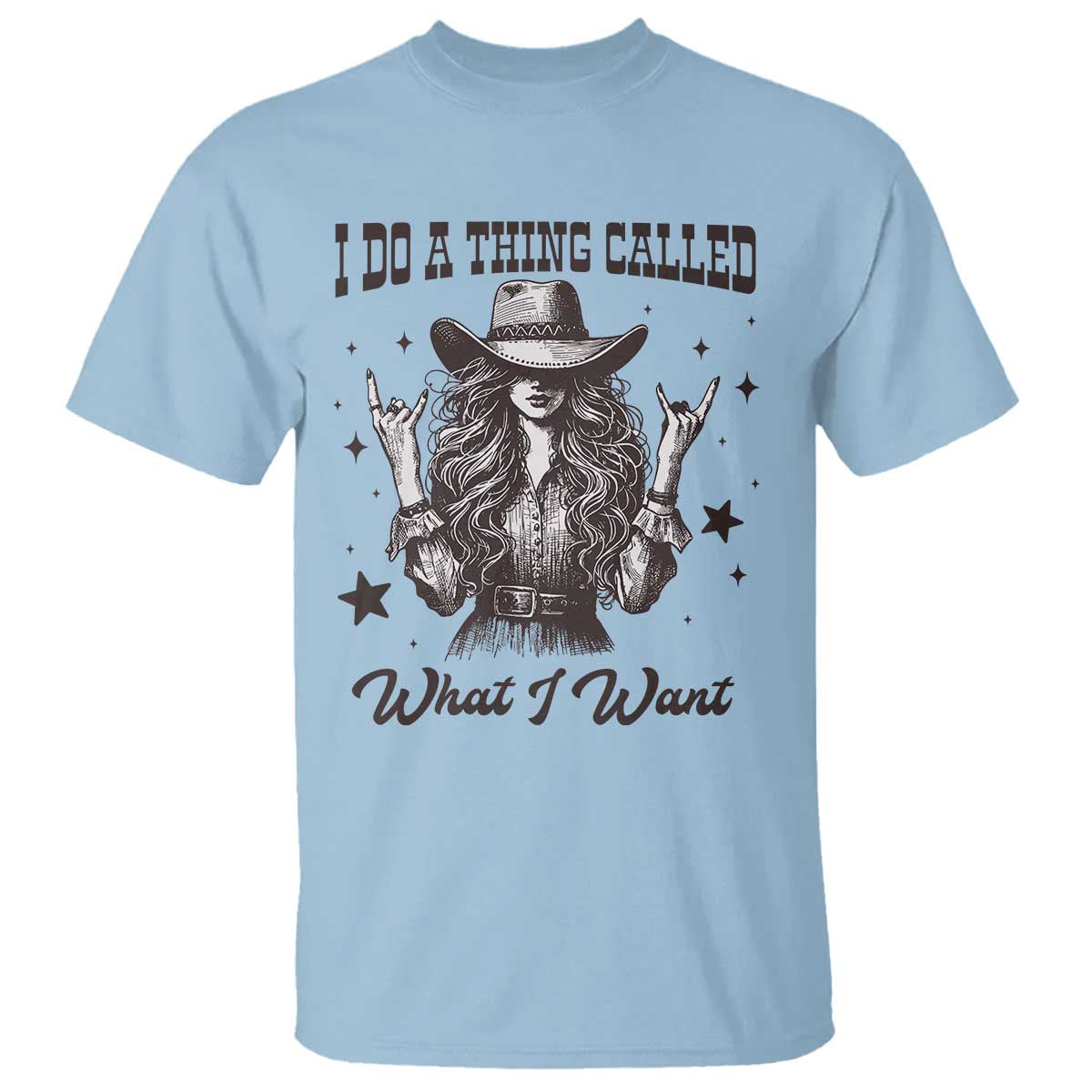 Black Cowgirl T Shirt I Do A Thing Called What I Want TS14 Light Blue Print Your Wear
