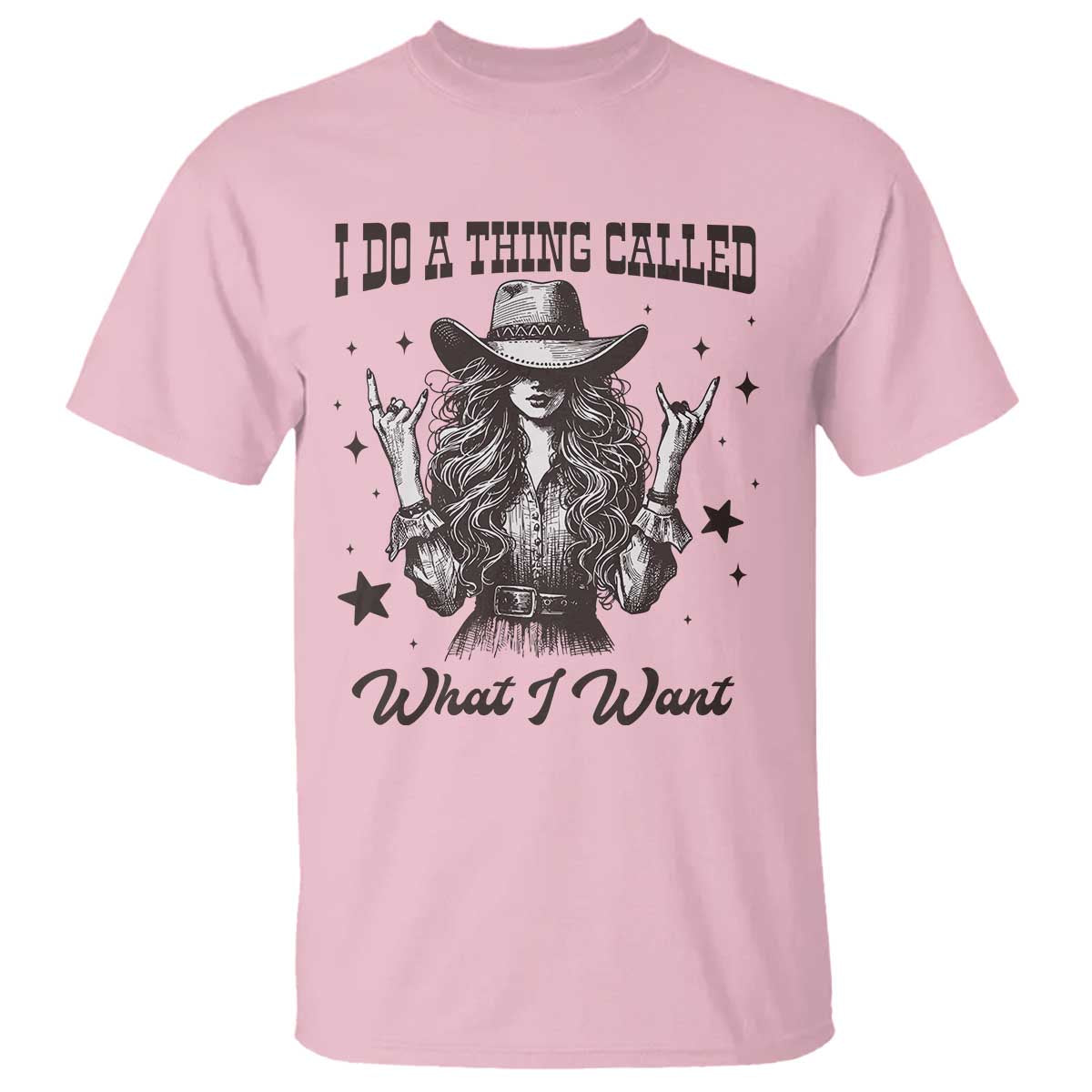 Black Cowgirl T Shirt I Do A Thing Called What I Want TS14 Light Pink Print Your Wear