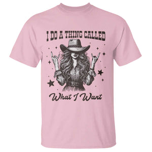 Black Cowgirl T Shirt I Do A Thing Called What I Want TS14 Light Pink Print Your Wear