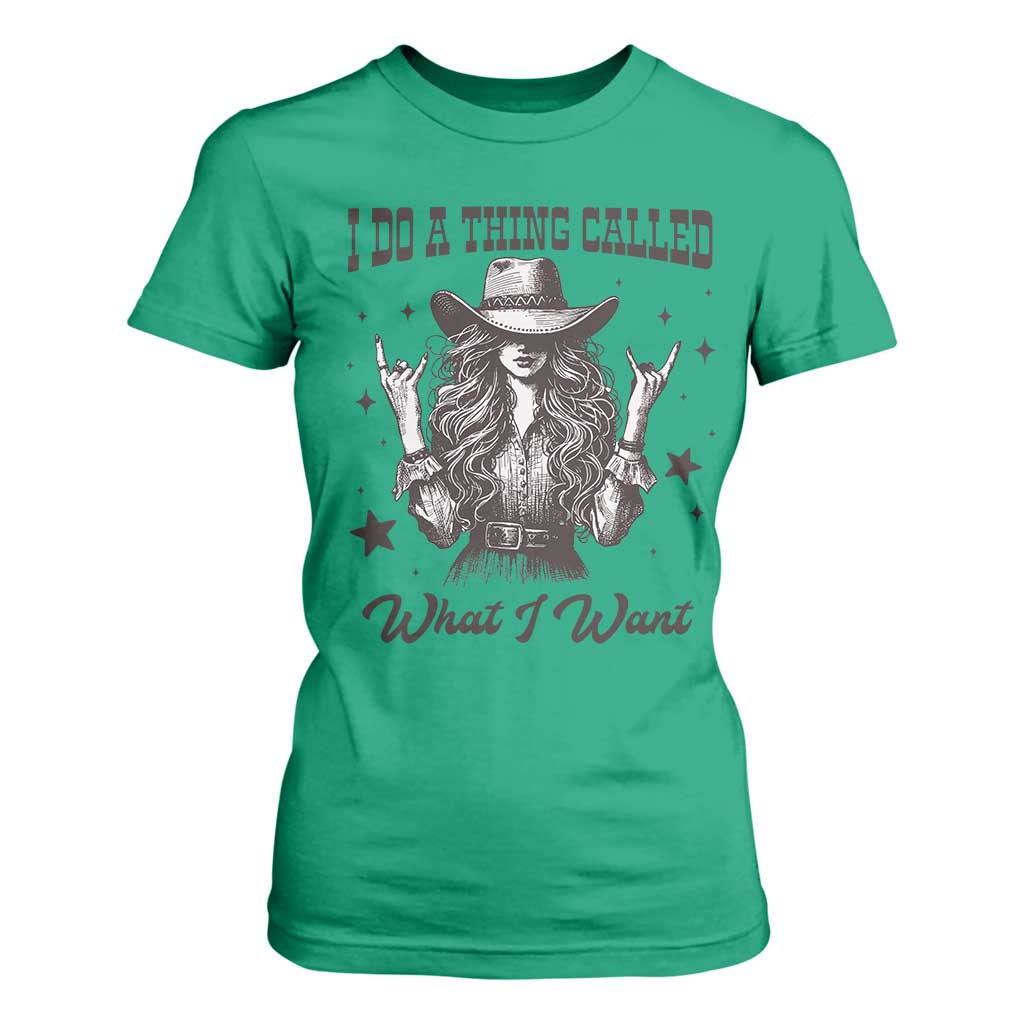 Black Cowgirl T Shirt For Women I Do A Thing Called What I Want TS14 Irish Green Print Your Wear