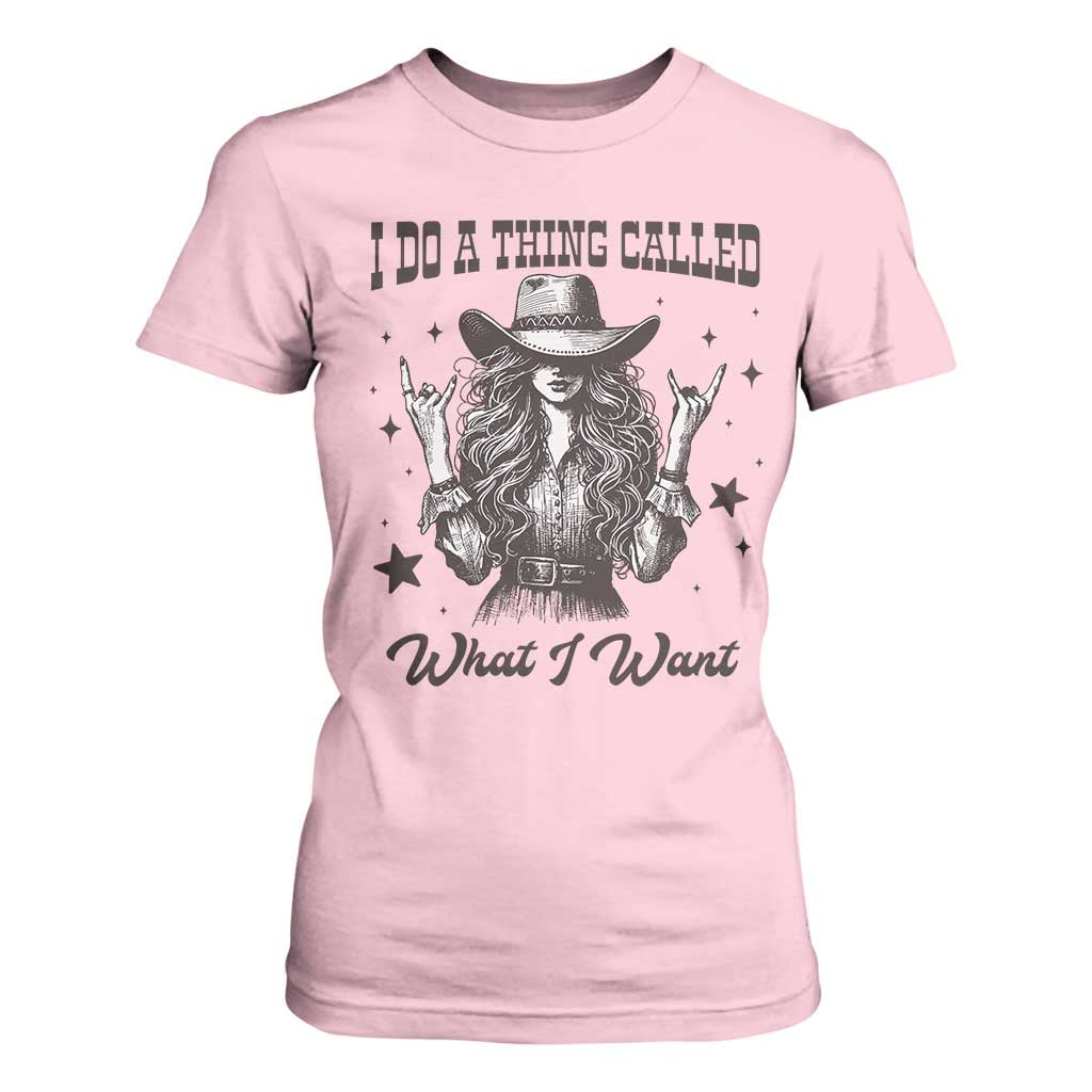 Black Cowgirl T Shirt For Women I Do A Thing Called What I Want TS14 Light Pink Print Your Wear