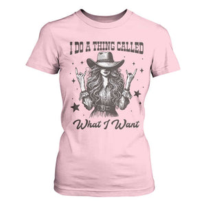 Black Cowgirl T Shirt For Women I Do A Thing Called What I Want TS14 Light Pink Print Your Wear