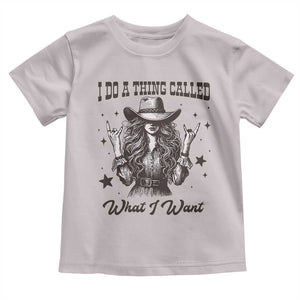 Black Cowgirl Toddler T Shirt I Do A Thing Called What I Want TS14 Ice Gray Print Your Wear