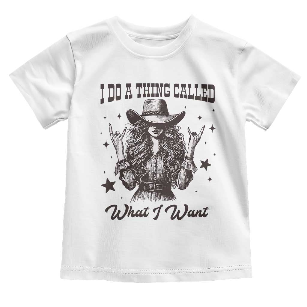 Black Cowgirl Toddler T Shirt I Do A Thing Called What I Want TS14 White Print Your Wear