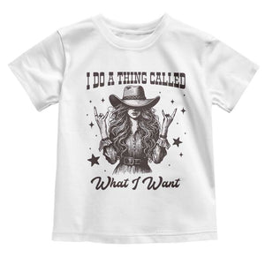 Black Cowgirl Toddler T Shirt I Do A Thing Called What I Want TS14 White Print Your Wear