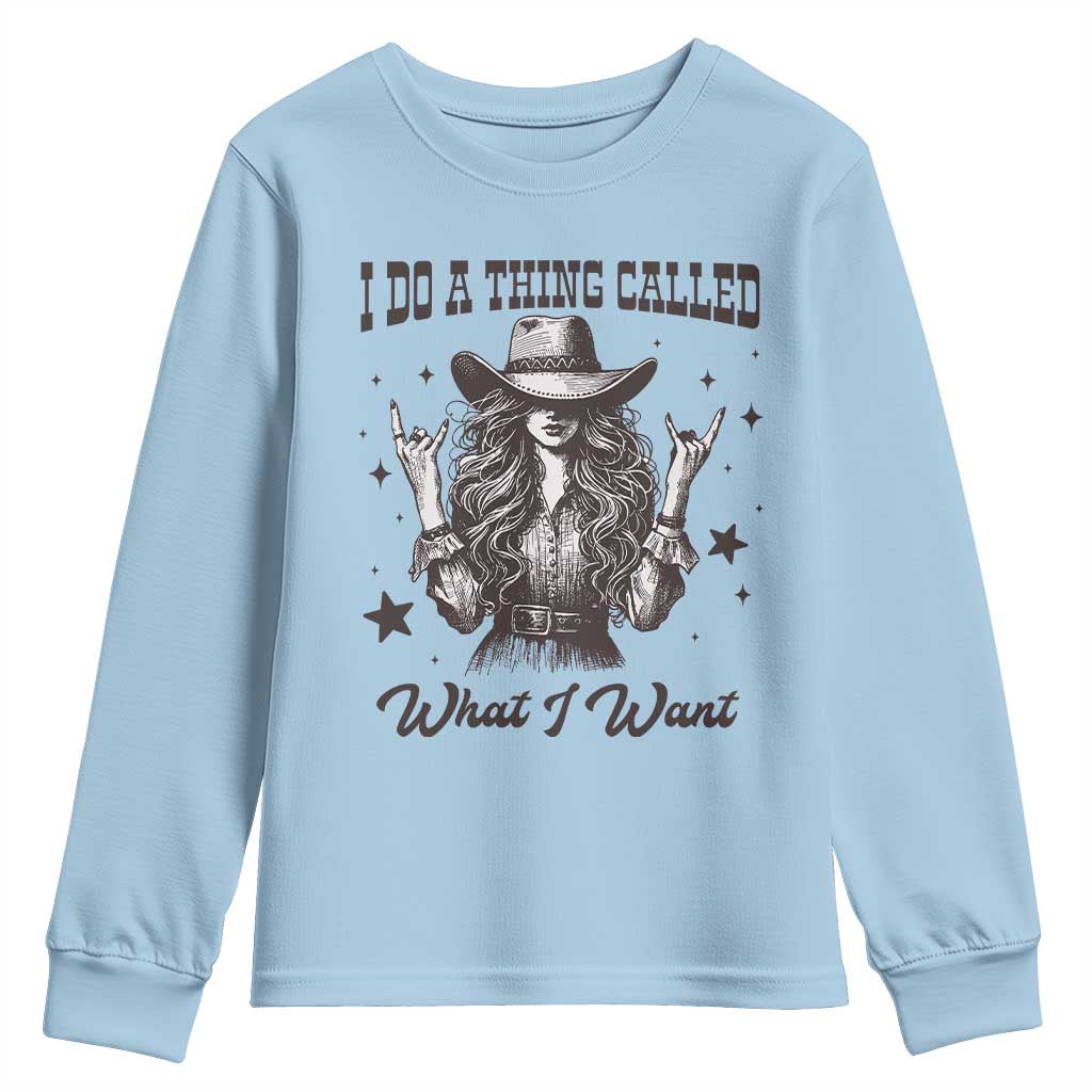 Black Cowgirl Youth Sweatshirt I Do A Thing Called What I Want TS14 Light Blue Print Your Wear