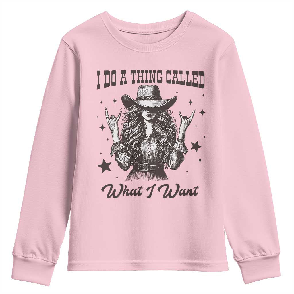 Black Cowgirl Youth Sweatshirt I Do A Thing Called What I Want TS14 Light Pink Print Your Wear