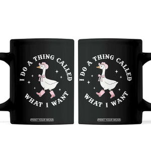 Western Cowgirl Silly Goose Meme Coffee Mug I Do A Thing Called What I Want TS14 Black Print Your Wear
