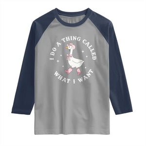 Western Cowgirl Silly Goose Meme Raglan Shirt I Do A Thing Called What I Want TS14 Sport Gray Navy Print Your Wear