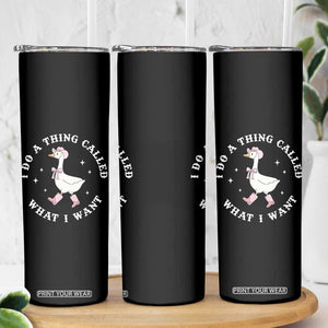 Western Cowgirl Silly Goose Meme Skinny Tumbler I Do A Thing Called What I Want TS14 Print Your Wear