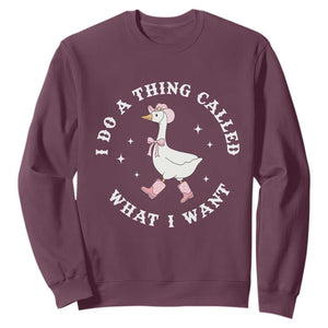 Western Cowgirl Silly Goose Meme Sweatshirt I Do A Thing Called What I Want TS14 Maroon Print Your Wear