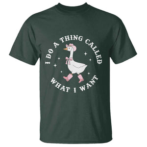 Western Cowgirl Silly Goose Meme T Shirt I Do A Thing Called What I Want TS14 Dark Forest Green Print Your Wear