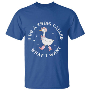 Western Cowgirl Silly Goose Meme T Shirt I Do A Thing Called What I Want TS14 Royal Blue Print Your Wear