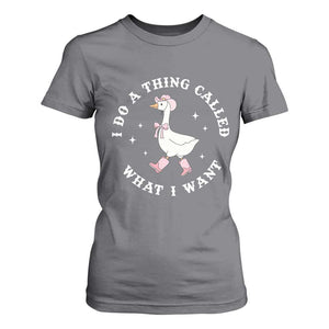 Western Cowgirl Silly Goose Meme T Shirt For Women I Do A Thing Called What I Want TS14 Charcoal Print Your Wear