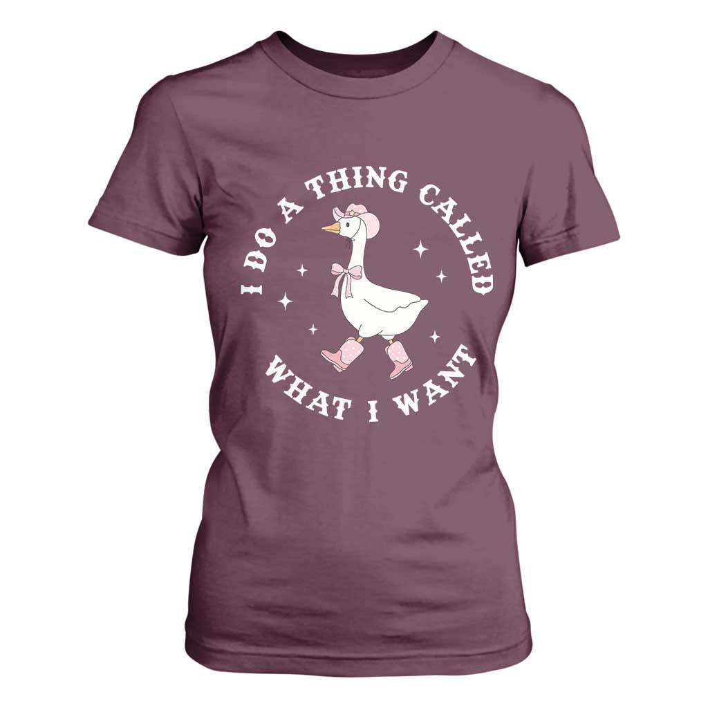 Western Cowgirl Silly Goose Meme T Shirt For Women I Do A Thing Called What I Want TS14 Maroon Print Your Wear