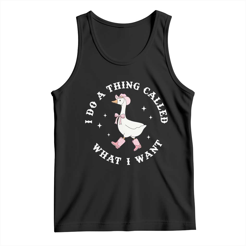 Western Cowgirl Silly Goose Meme Tank Top I Do A Thing Called What I Want TS14 Black Print Your Wear