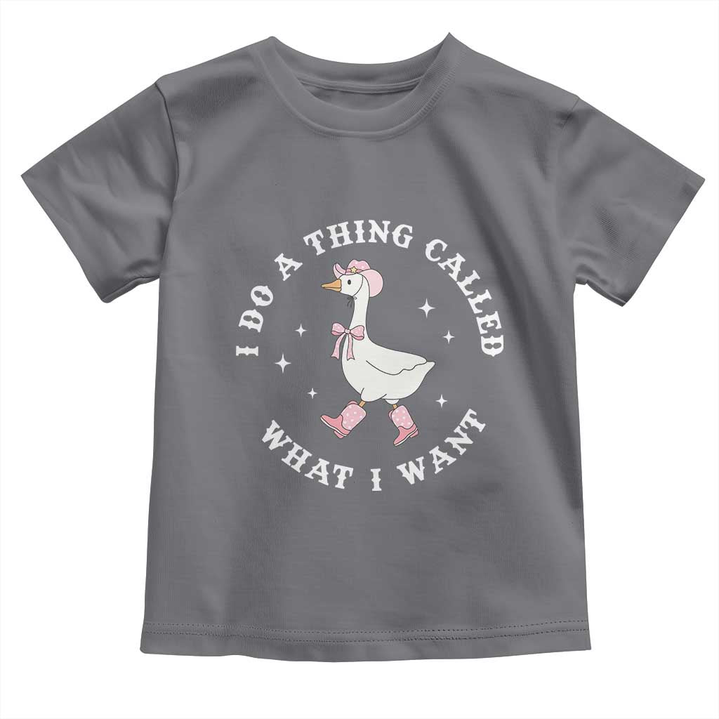 Western Cowgirl Silly Goose Meme Toddler T Shirt I Do A Thing Called What I Want TS14 Charcoal Print Your Wear