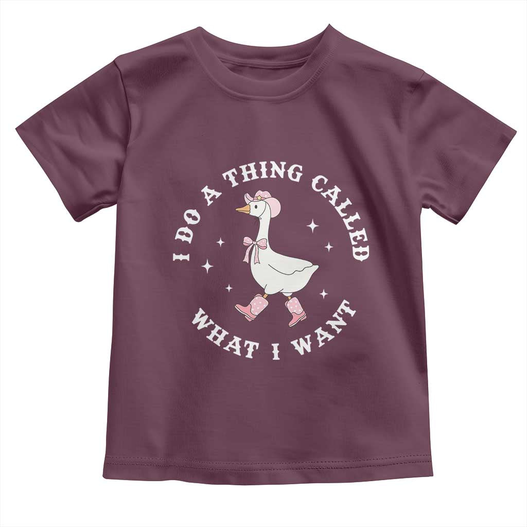 Western Cowgirl Silly Goose Meme Toddler T Shirt I Do A Thing Called What I Want TS14 Maroon Print Your Wear