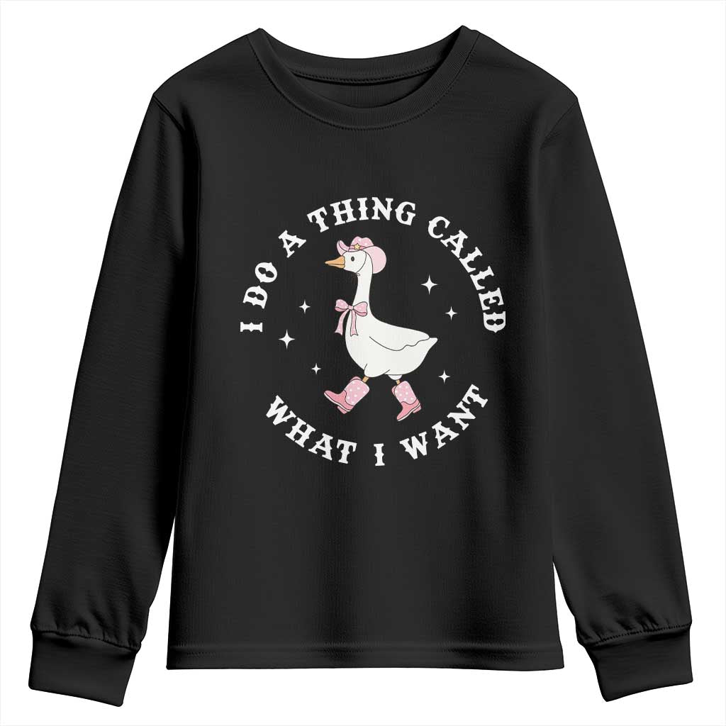 Western Cowgirl Silly Goose Meme Youth Sweatshirt I Do A Thing Called What I Want TS14 Black Print Your Wear
