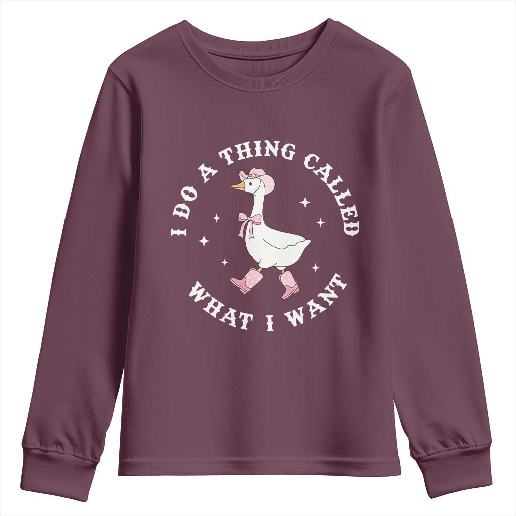 Western Cowgirl Silly Goose Meme Youth Sweatshirt I Do A Thing Called What I Want TS14 Maroon Print Your Wear