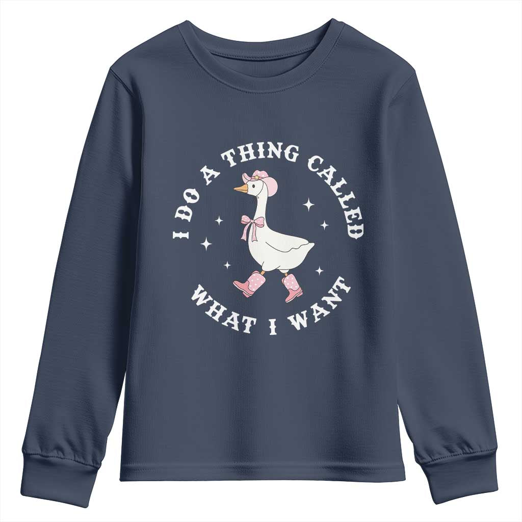 Western Cowgirl Silly Goose Meme Youth Sweatshirt I Do A Thing Called What I Want TS14 Navy Print Your Wear