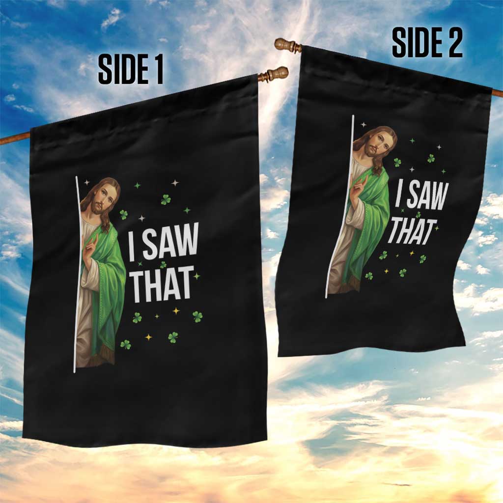 Christian Jesus St Patricks Day Meme Garden Flag I Saw That TS14 Print Your Wear