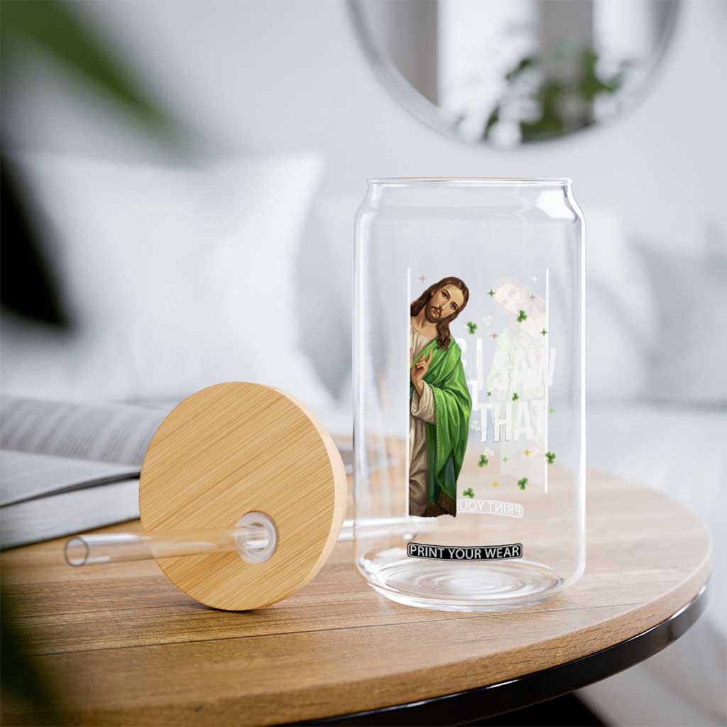 Christian Jesus St Patricks Day Meme Glass Can I Saw That TS14 Print Your Wear