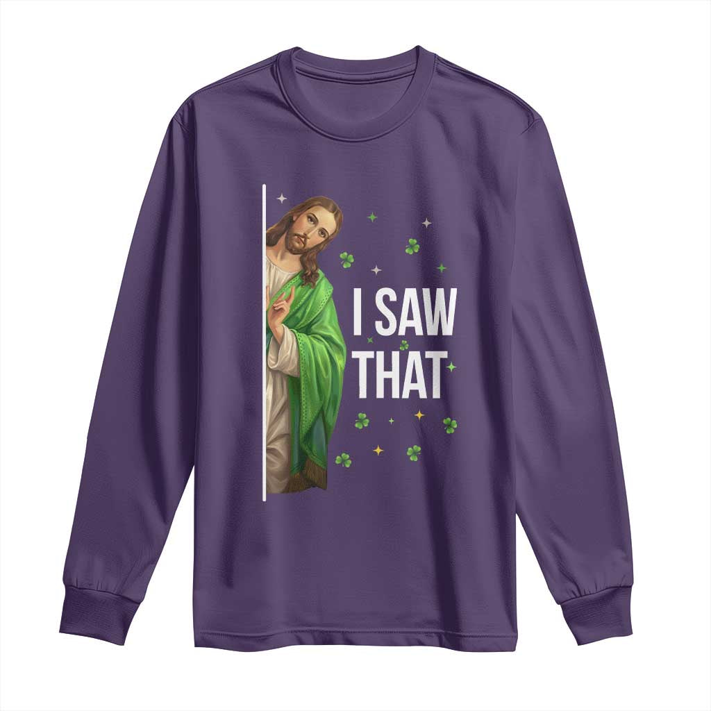 Christian Jesus St Patricks Day Meme Long Sleeve Shirt I Saw That TS14 Purple Print Your Wear