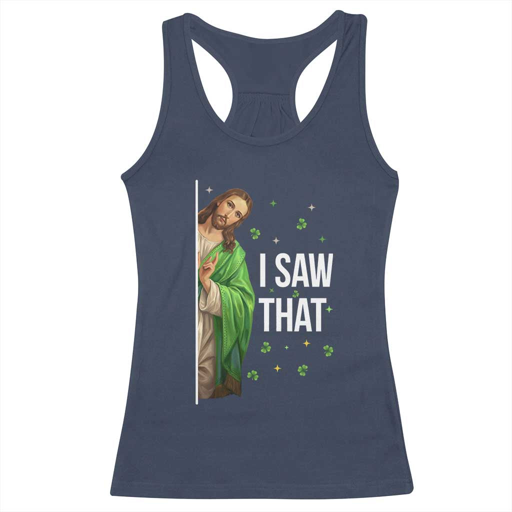 Christian Jesus St Patricks Day Meme Racerback Tank Top I Saw That TS14 Navy Print Your Wear
