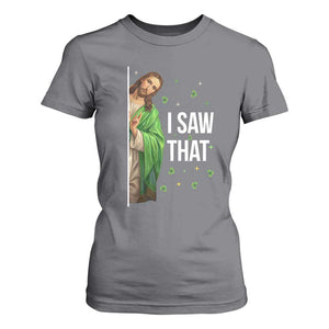 Christian Jesus St Patricks Day Meme T Shirt For Women I Saw That TS14 Charcoal Print Your Wear