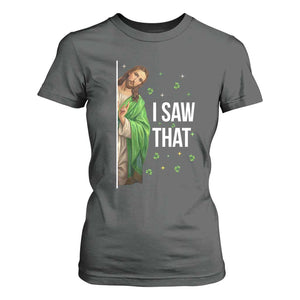Christian Jesus St Patricks Day Meme T Shirt For Women I Saw That TS14 Dark Heather Print Your Wear