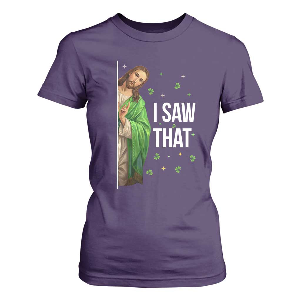 Christian Jesus St Patricks Day Meme T Shirt For Women I Saw That TS14 Purple Print Your Wear