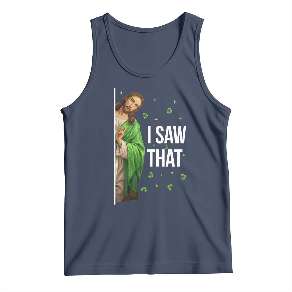 Christian Jesus St Patricks Day Meme Tank Top I Saw That TS14 Navy Print Your Wear