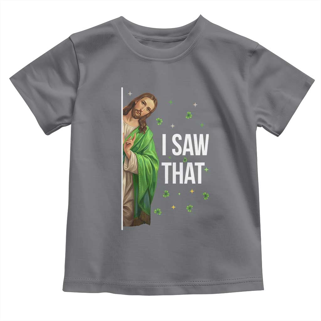 Christian Jesus St Patricks Day Meme Toddler T Shirt I Saw That TS14 Charcoal Print Your Wear