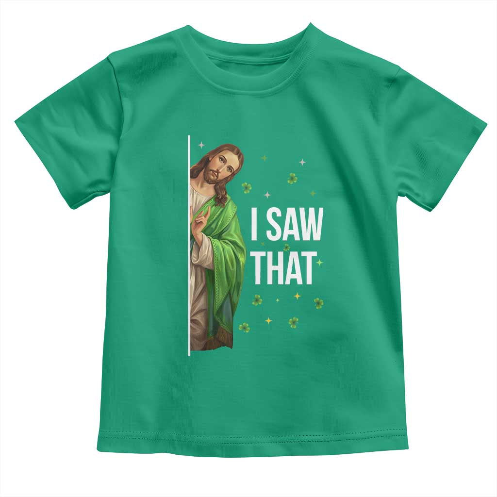Christian Jesus St Patricks Day Meme Toddler T Shirt I Saw That TS14 Irish Green Print Your Wear