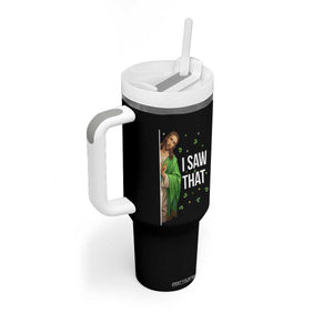 Christian Jesus St Patricks Day Meme Tumbler With Handle I Saw That TS14 Print Your Wear