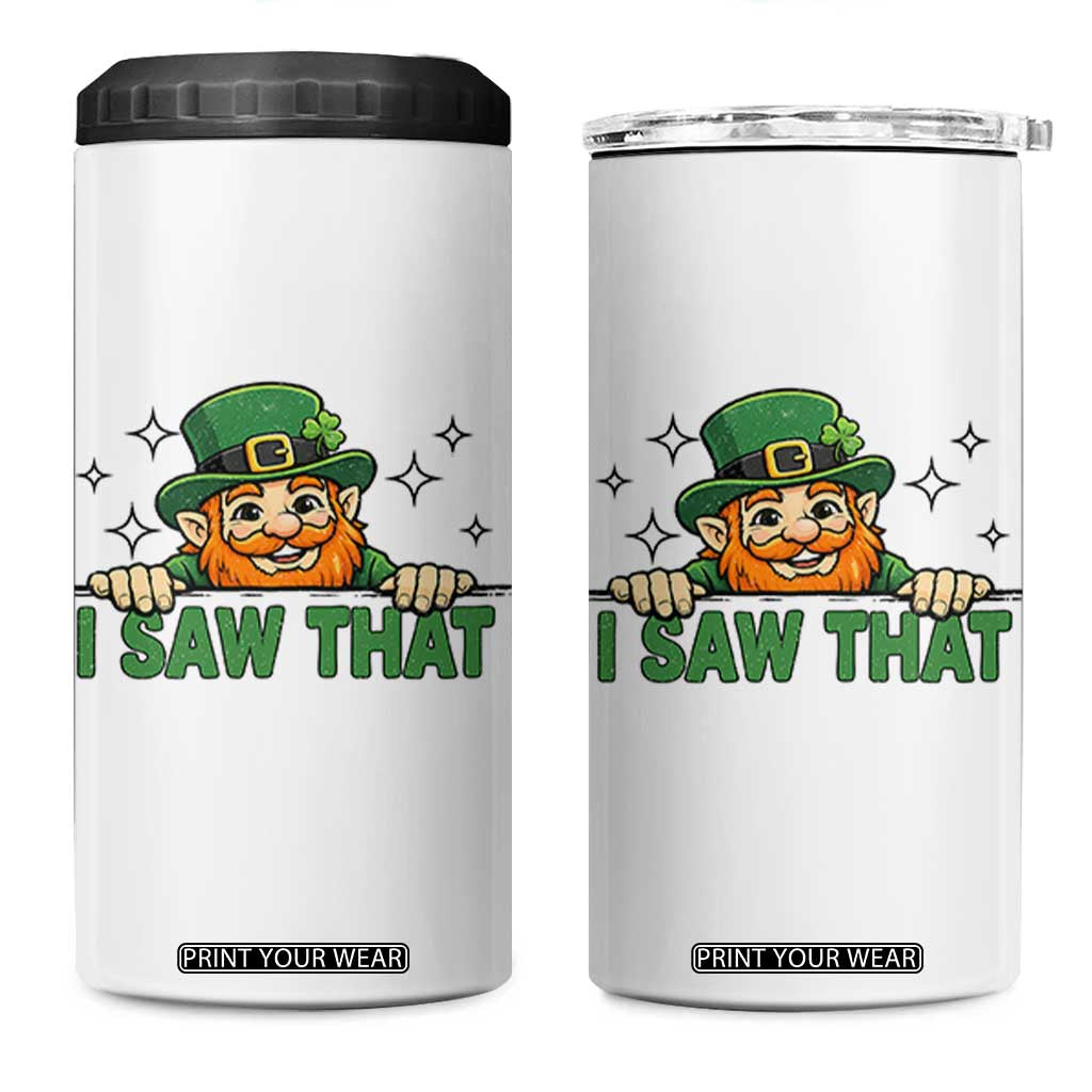 I Saw That 4 in 1 Can Cooler Tumbler Funny Leprechaun St Patricks Day Meme TS14 One Size: 16 oz White Print Your Wear