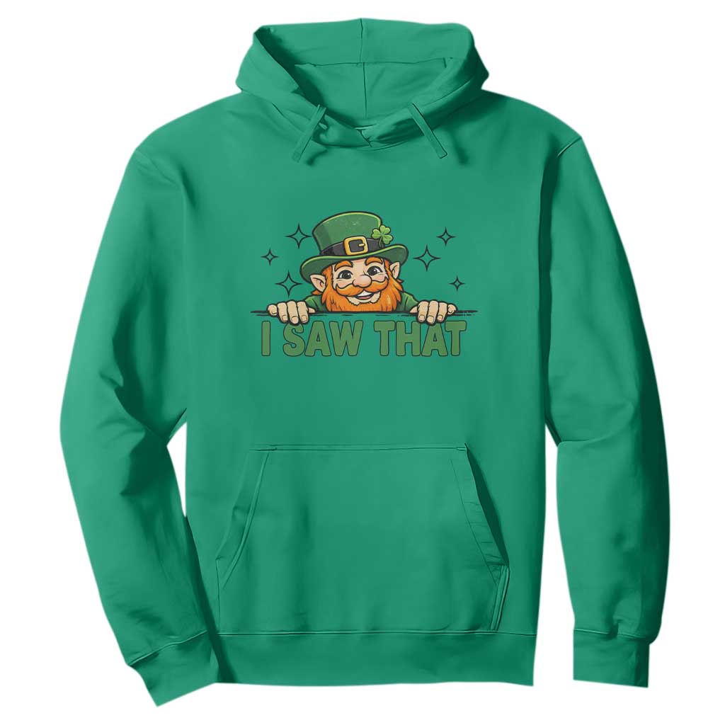 I Saw That Hoodie Funny Leprechaun St Patricks Day Meme TS14 Irish Green Print Your Wear