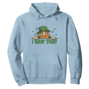 I Saw That Hoodie Funny Leprechaun St Patricks Day Meme TS14 Light Blue Print Your Wear